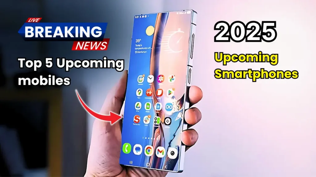 Top 5 Upcoming mobiles