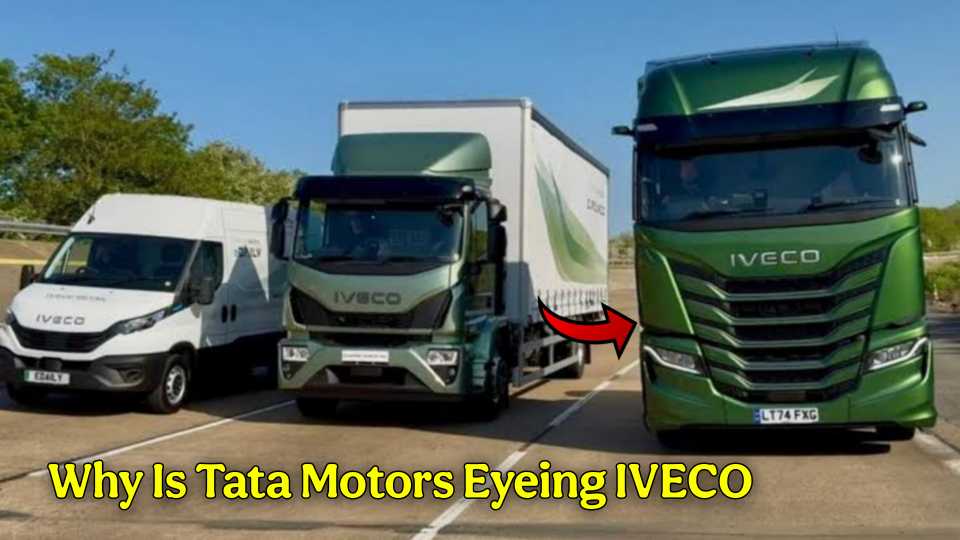 Why Is Tata Motors Eyeing IVECO — Europe’s 3rd Largest Truck Maker?